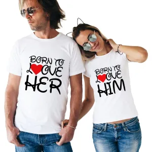 Born To Love Her & Him Matching Couple Tees