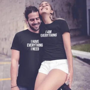 I Have Everything I Need I Am Everything Matching Couple Tees